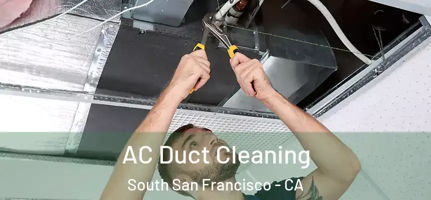 AC Duct Cleaning South San Francisco - CA