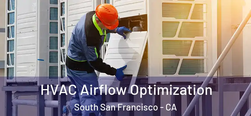  HVAC Airflow Optimization South San Francisco - CA